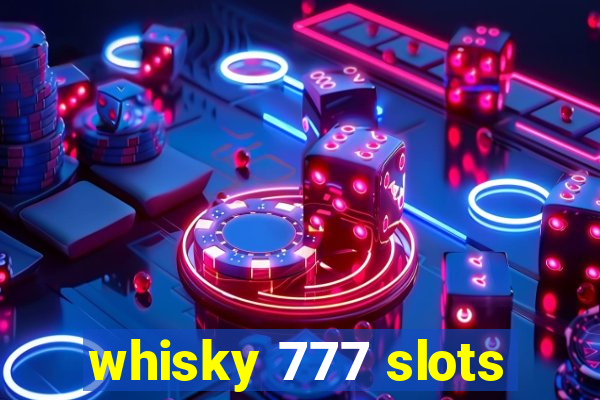 whisky 777 slots